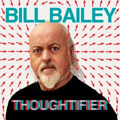 Bill Bailey: Thoughtifier Tickets